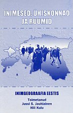 Inimesed, ühiskonnad ja ruumid - inimgeograafia Eestis