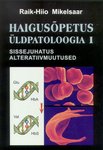 Haigusõpetus - üldpatoloogia