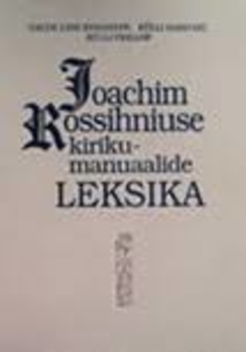 Joachim Rossihniuse kirikumanuaalide leksika
