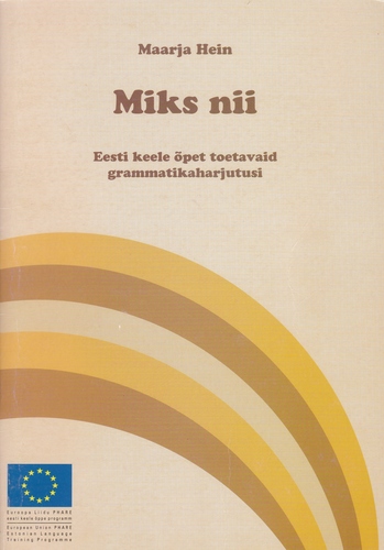 Miks nii : eesti keele õpet toetavaid grammatikaharjutusi