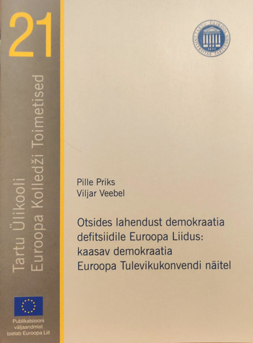 Otsides lahendust demokraatia defitsiidile Euroopa Liidus: kaasav demokraatia Euroopa Tulevikukonvendi näitel