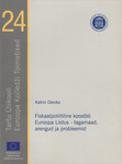 Fiskaalpoliitiline koostöö Euroopa Liidus - tagamaad, arengud, probleemid