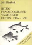 Ihtüofenoloogilised vaatlused Eestis 1986-1990