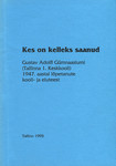 Kes on kelleks saanud