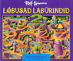 Lõbusad labürindid 2: veel mõtlemisharjutusi 6-60 aastastele