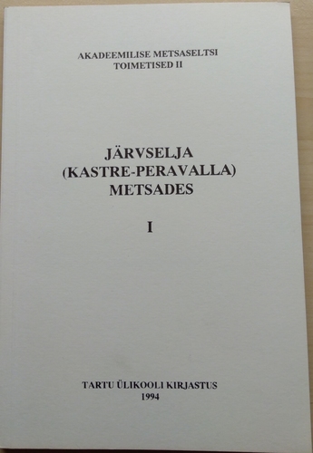 Järvselja (Kastre-Peravalla) metsades I