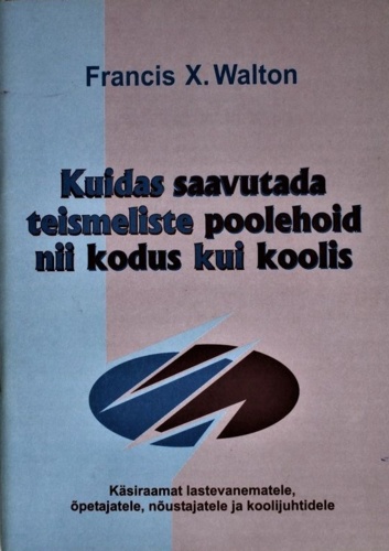 Kuidas saavutada teismeliste poolehoid nii kodus kui ka koolis