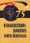 Kehakultuuriharidus Tartu Ülikoolis 75
