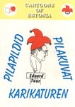 Pilapildid = Cartoons of Estonia = Karikaturen = Pilakuvat