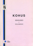 Kohtute seadus; Kohtuniku staatuse seadus; Riigikohtu reglement; Maa- ja linnakohtu reglement; Halduskohtu reglement; Ringkonnakohtu reglement