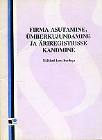 Avaldus äriregistrile. Näidised kõigi ettevõtlusvormide jaoks. Firma asutamine, ümberkujundamine ja äriregistrisse kandmine (koos näidiste ja lisadega)