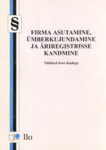 Avaldus äriregistrile. Näidised kõigi ettevõtlusvormide jaoks. Firma asutamine, ümberkujundamine ja äriregistrisse kandmine (koos näidiste ja lisadega)