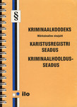 Kriminaalkoodeks. Karistusregistri seadus. Kriminaalhooldusseadus