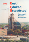 Eesti edukad ettevõtted 1998 = Successful Estonian enterprises 1998