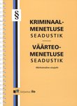 Kriminaalmenetluse seadustik. Väärteomenetluse seadustik. Märksõnaline sisujuht