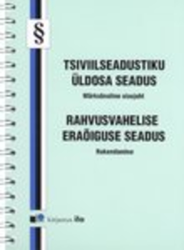Tsiviilseadustiku üldosa seadus. Märksõnaline sisujuht. Rahvusvahelise eraõiguse seadus. Võlaõigusseaduse, tsiviilseadustiku üldosa seaduse ja rahvusvahelise eraõiguse seaduse rakendamise seadus