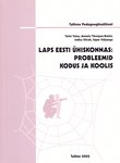 Laps Eesti ühiskonnas: probleemid kodus ja koolis