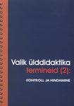Valik ülddidaktika termineid. kontroll ja hindamine