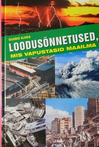 Loodusõnnetused, mis vapustasid maailma
