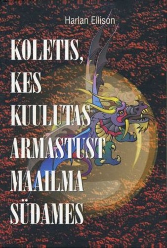 Koletis, kes kuulutas armastust maailma südames