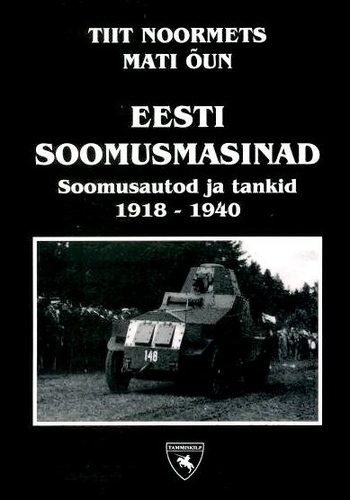 Eesti soomusmasinad : soomusautod ja tankid 1918-1940