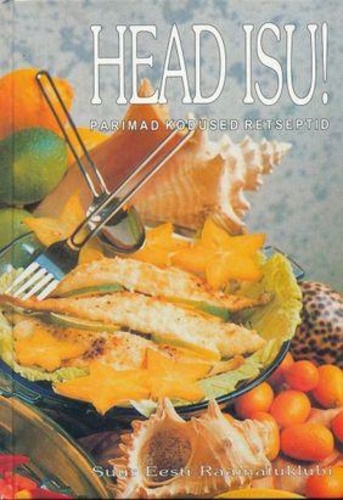 Head isu! Parimad kodused retseptid