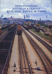 Eesti Raudteed : 130 aastat = Estonian railways : 130 years