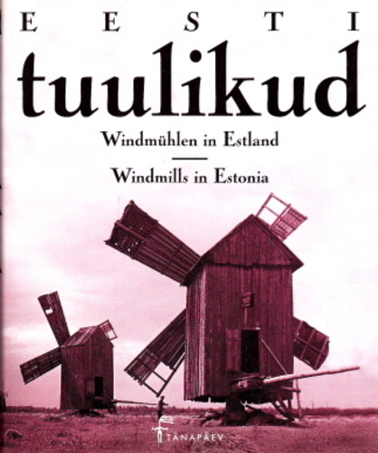 Eesti tuulikud. Vanu fotosid aastaist 1867-1944