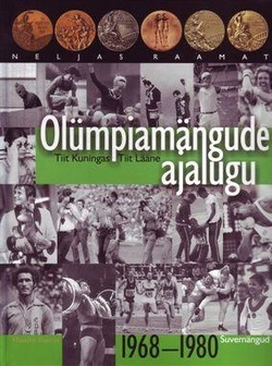 Olümpiamängude ajalugu : Neljas raamat. 1968-1980. Suvemängud