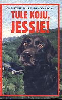 Tule koju, Jessie!
