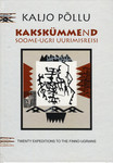 Eesti Kunstiakadeemia kakskümmend soome-ugri uurimisreisi = Estonian Academy of Arts twenty expeditions to the Finno-Ugrians