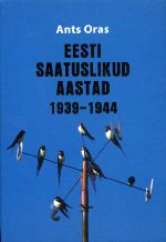 Eesti saatuslikud aastad 1939-1944