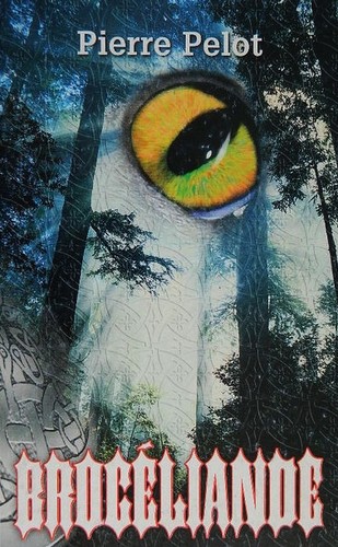 Brocéliande : legendide mets, luupainajate maailm