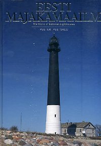 Eesti majakamaailm = The world of Estonian lighthouses