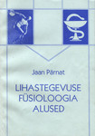 Lihastegevuse füsioloogia alused
