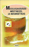 Mesilasaadused arstimisel ja kosmeetikas