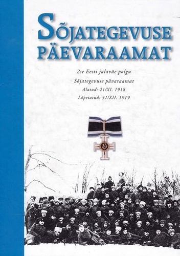 Sõjategevuse päevaraamat : 2se Eesti jalaväe polgu sõjategevuse pä[e]varaamat