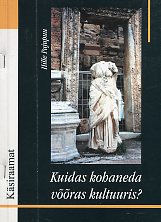 Kuidas kohaneda võõras kultuuris?