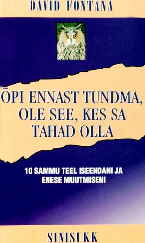 Õpi ennast tundma, ole see, kes sa tahad olla