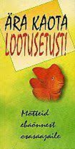 Ära kaota lootusetust! 