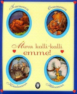 Minu kalli-kalli emme!
