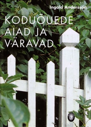 Koduõuede aiad ja väravad