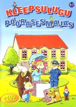 Pöörases majas. Kleepsulugu 5-7 aastastele