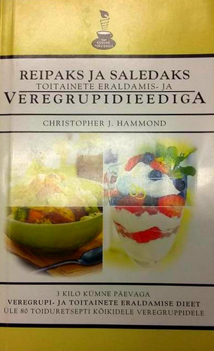 Reipaks ja saledaks toitainete eraldamis- ja veregrupidieediga