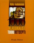 1000 klassikalist toiduretsepti