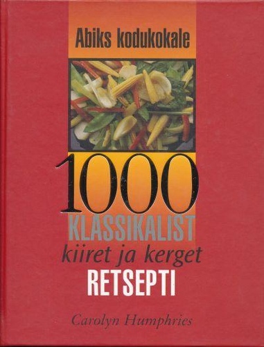 1000 klassikalist kiiret ja kerget retsepti