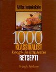 1000 klassikalist koogi- ja küpsetise retsepti