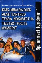 Kõik, mida sa oled alati tahtnud teada nokudest ja teistest poiste asjadest