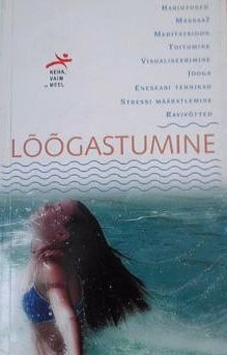 Lõõgastumine. Keha, vaim ja meel