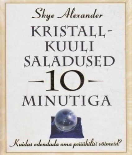 Kristallkuuli saladused 10 minutiga